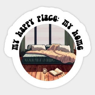 My happy place: my home. Homebody Sticker